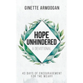 Hope Unhindered: 40 Days of Encouragement for the Weary