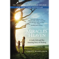Miracles from Heaven: A Little Girl and Her Amazing Story of Healing