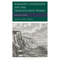 Romantic Citizenship and the Transatlantic World: Bordering on British