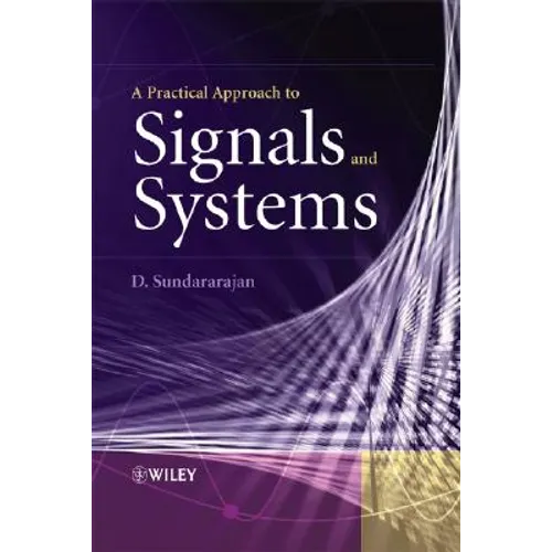 A Practical Approach to Signals and Systems