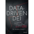 Data-Driven Dei: The Tools and Metrics You Need to Measure, Analyze, and Improve Diversity, Equity, and Inclusion