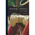 Benedict Arnold: a Biography