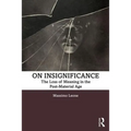 On Insignificance: The Loss of Meaning in the Post-Material Age
