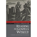 Reading the Gospels Wisely: A Narrative and Theological Introduction