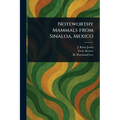 Noteworthy Mammals From Sinaloa, Mexico