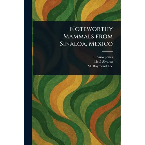 Noteworthy Mammals From Sinaloa, Mexico