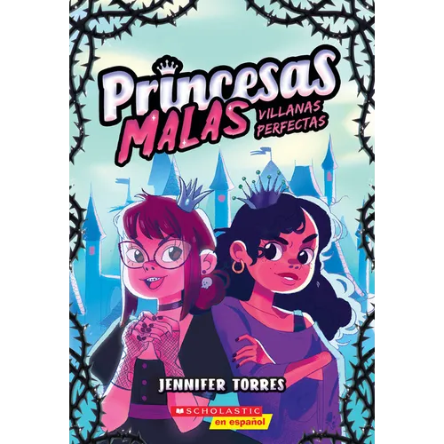 Princesas Malas #1: Villanas Perfectas (Bad Princesses #1: Perfect Villains)