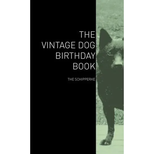The Vintage Dog Birthday Book - The Schipperke