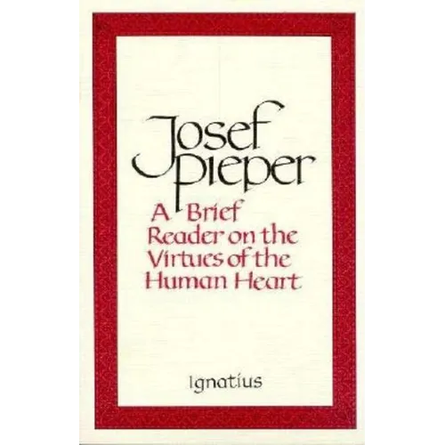 A Brief Reader on the Virtues of the Human Heart