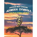 Discover West African Adinkra Symbols and their hidden wisdom: Adinkra symbols originated in Ghana, they reflect common wisdom.
