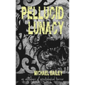 Pellucid Lunacy
