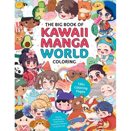 The Big Book of Kawaii Manga World Coloring: 130+ Coloring Pages