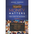 Money Matters: World's Leading Entrepreneurs Reveal Their Top Tips To Success (Business Leaders Vol.3)