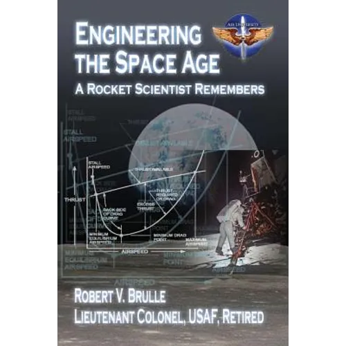 Engineering the Space Age - A Rocket Scientist Remembers