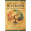 The Rest of Wisdom: Eden's Ancient Path Unveiled