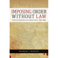 Imposing Order Without Law: American Expansion to the Eastern Sierra, 1850-1865