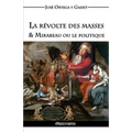 La révolte des masses & Mirabeau ou le politique