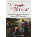 A Temple Not Made with Hands