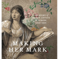 Making Her Mark: A History of Women Artists in Europe, 1400-1800