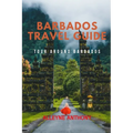 Barbados Travel Guide: Tour Around Barbados