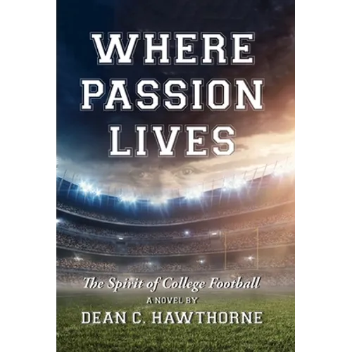 Where Passion Lives: The Spirit of College Football