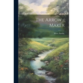 The Arrow -Maker