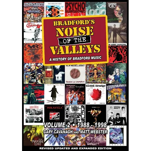 Bradford's Noise Of The Valleys Volume 2: A History Of Bradford Music 1988-1998