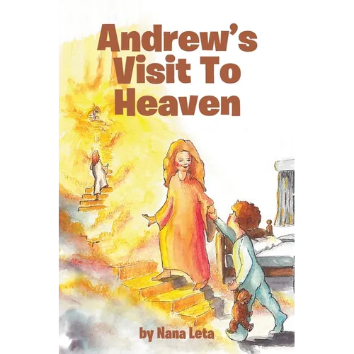 Andrew's Visit To Heaven