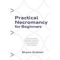 Practical Necromancy for Beginners: A Short Incomplete Opinionated Introduction to Artificial Intelligence for Archaeology and History Students