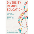 Diversity in Music Education: Honoring the Languages, Literacies, Abilities, and Cultures of All