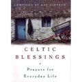 Celtic Blessings: Prayers for Everyday Life