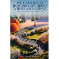 Why Am I Here? How Did I Get Here? Where Am I Going?: The Concept of Destiny