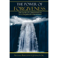 The Power of Forgiveness: The Glory of Christianity Is to Conquer by Forgiveness