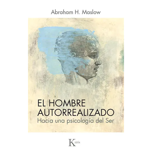 El Hombre Autorrealizado: Hacia Una Psicología del Ser