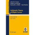 Arithmetic Theory of Elliptic Curves: Lectures Given at the 3rd Session of the Centro Internazionale Matematico Estivo (C.I.M.E.)Held in Cetaro, Italy
