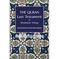 The Quran: Last Testament of Abrahamic Trilogy: Selected Passages with Clear and Easy Meanings