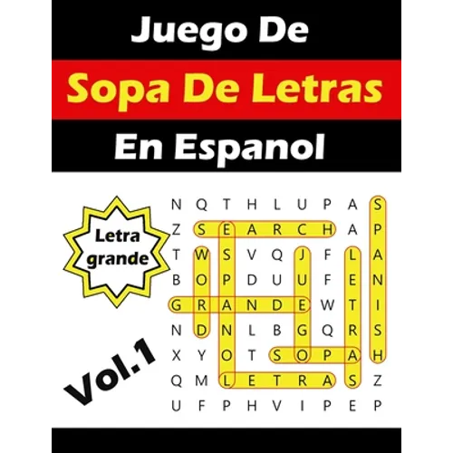 Juego De Sopa De Letras En Espanol Letra Grande: Spanish Word Search Puzzles Book Large Print (Volume 1)