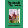 Rosanada Requiem: Volume 3 of the Rosanada Trilogy