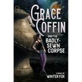 Grace Coffin and the Badly-Sewn Corpse