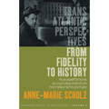 From Fidelity to History: Film Adaptations as Cultural Events in the Twentieth Century