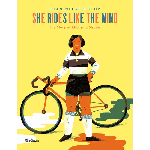 She Rides Like the Wind: The Story of Alfonsina Strada