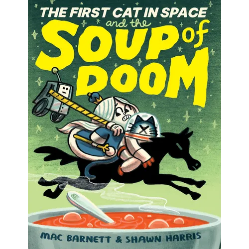 First Cat in Space and the Soup of Doom