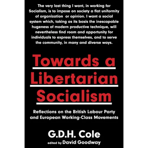 Towards a Libertarian Socialism: Reflections on the British Labour Party and European Working-Class Movements