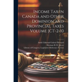 Income tax in Canada and Other Dominion and Provincial Taxes Volume JCT-2-10