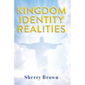 Kingdom Identity Realities
