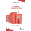La réforme du Parlement libanais