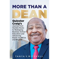 More Than a Dean: Quiester Craig's Journey from Humble Roots to Reshaping Business School Education and Advancing Equity at HBCUs and Beyond