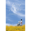 Living with Mimi: How to prepare for and enjoy the hardest, most rewarding houseguest you may ever have