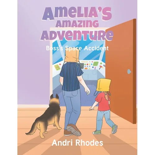 Amelia's Amazing Adventure: Boss's Space Accident