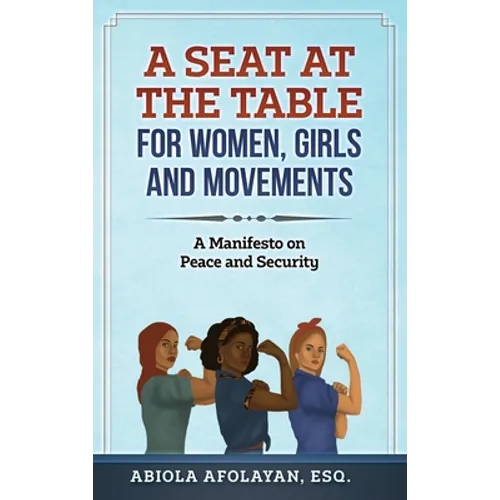 A Seat at the Table for Women, Girls and Movements: A Manifesto on Peace and Security